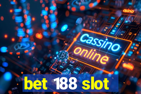 bet 188 slot