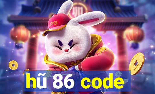 hũ 86 code