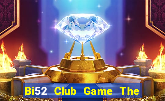 Bi52 Club Game The Bài Mobile 2024