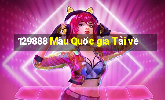 129888 Màu Quốc gia Tải về