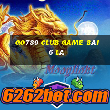 Go789 Club Game Bài 6 Lá