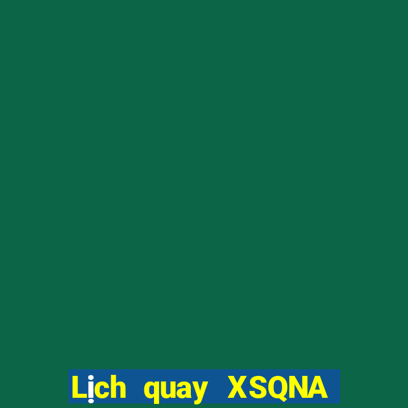 Lịch quay XSQNA ngày 13