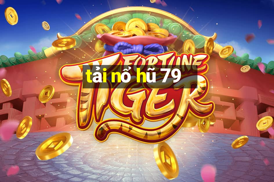 tải nổ hũ 79