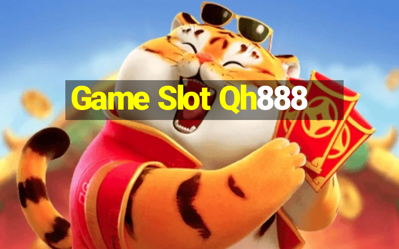 Game Slot Qh888