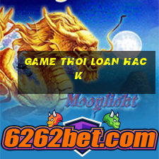 game thoi loan hack