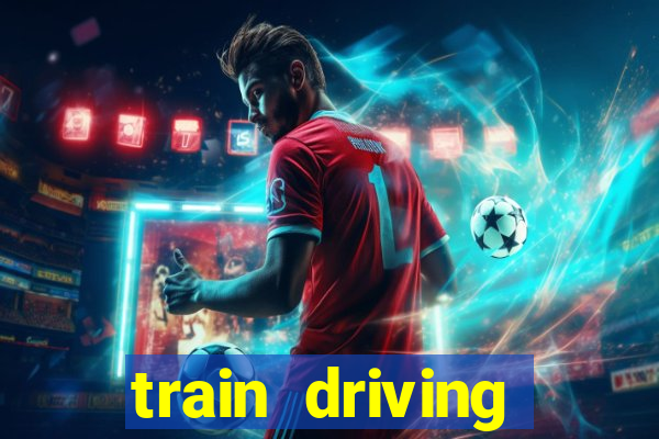 train driving simulator games