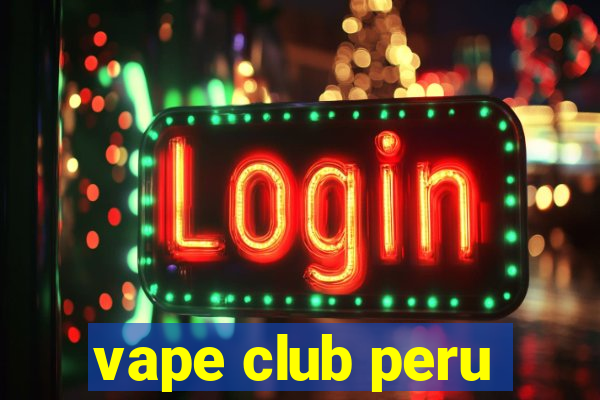 vape club peru