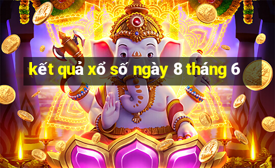 kết quả xổ số ngày 8 tháng 6