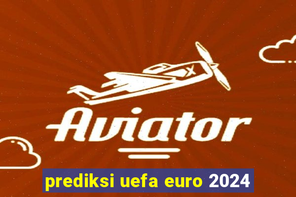 prediksi uefa euro 2024