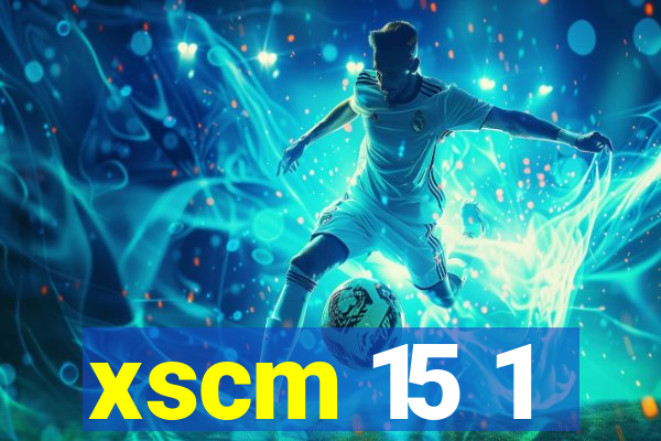 xscm 15 1