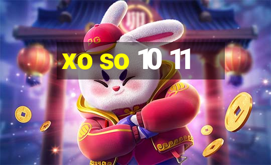 xo so 10 11