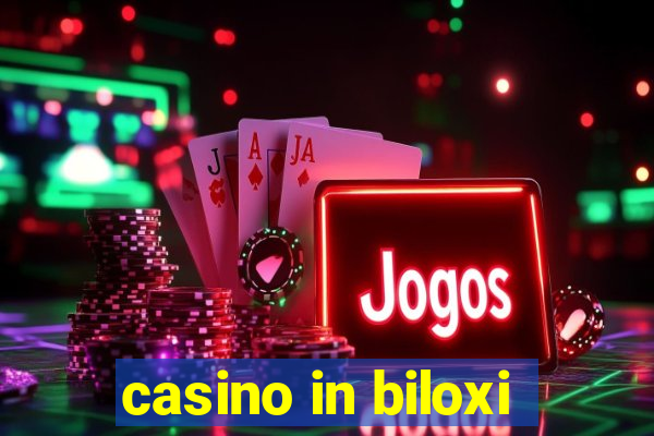 casino in biloxi