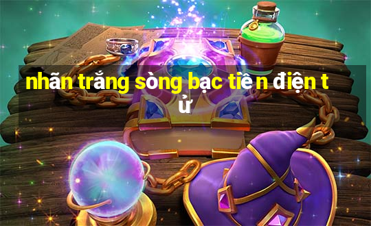 nhãn trắng sòng bạc tiền điện tử