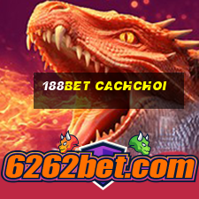 188bet cachchoi