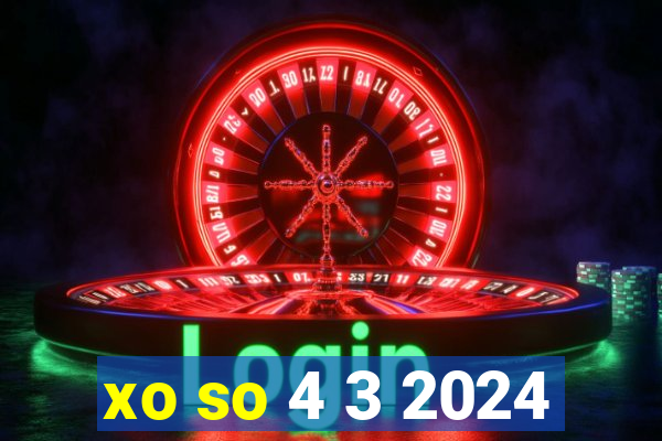 xo so 4 3 2024