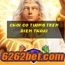 choi co tuong tren dien thoai