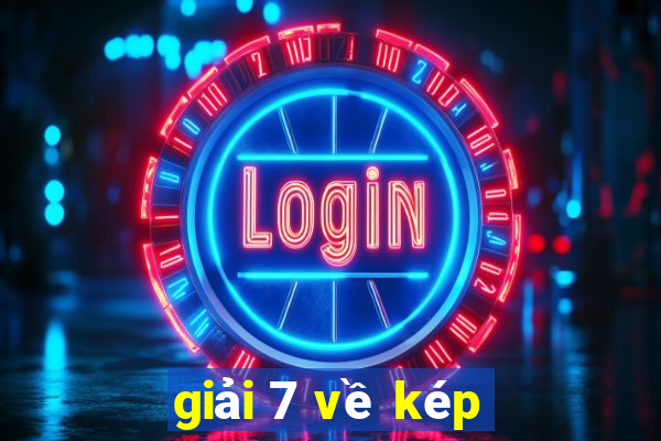 giải 7 về kép