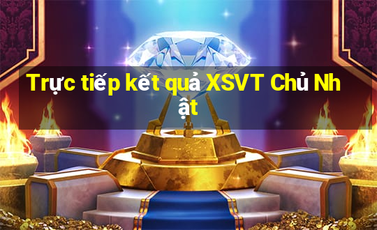 Trực tiếp kết quả XSVT Chủ Nhật