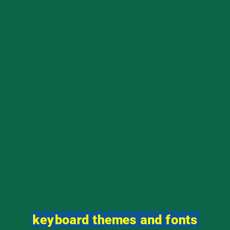 keyboard themes and fonts