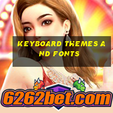 keyboard themes and fonts