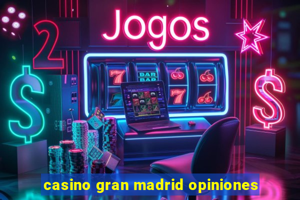 casino gran madrid opiniones