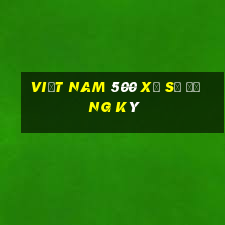 Việt nam 500 xổ số đăng ký