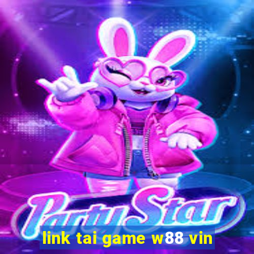 link tai game w88 vin