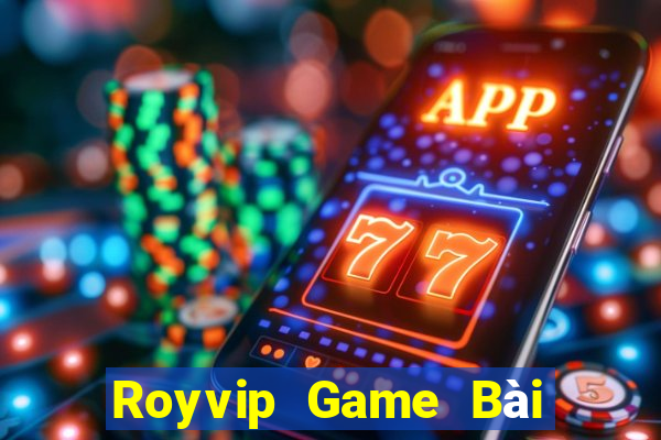 Royvip Game Bài Bốc Club