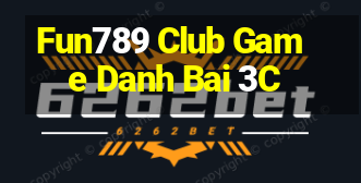 Fun789 Club Game Danh Bai 3C