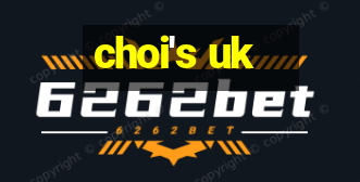 choi's uk