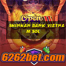 shinhan bank vietnam sol