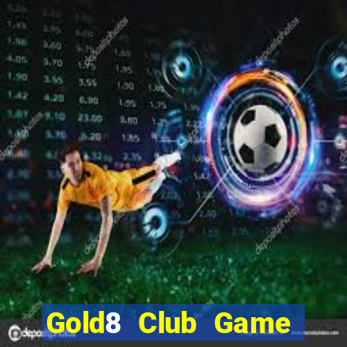 Gold8 Club Game Bài Chơi Với Bạn Bè