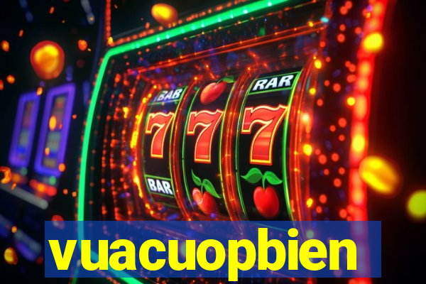 vuacuopbien