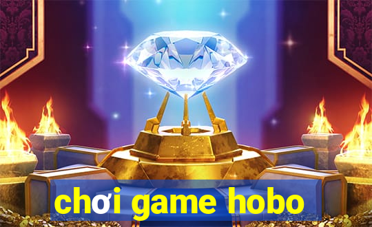 chơi game hobo