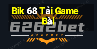 Bik 68 Tải Game Bài