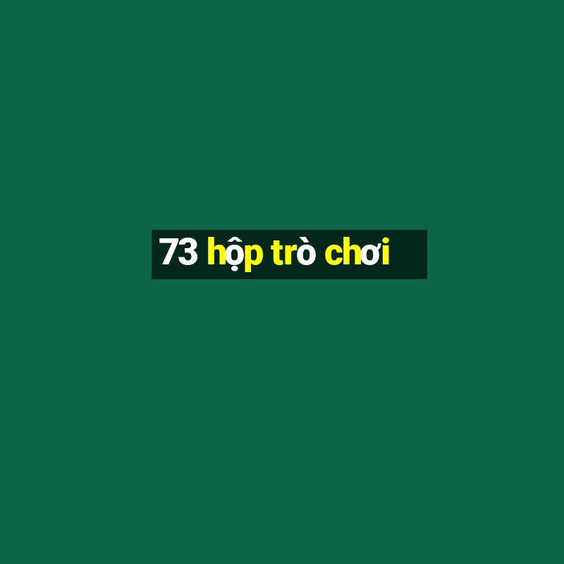 73 hộp trò chơi