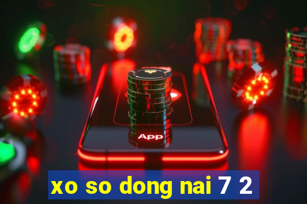 xo so dong nai 7 2