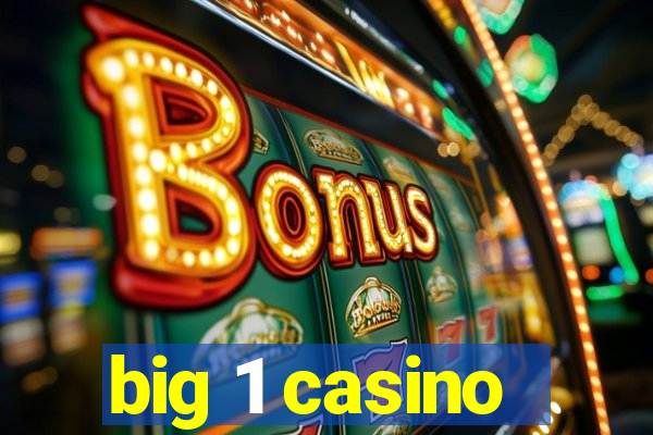 big 1 casino