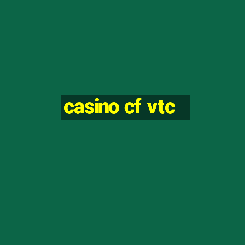 casino cf vtc