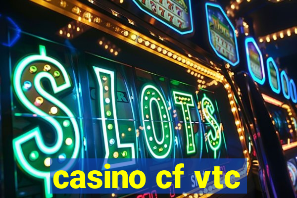 casino cf vtc