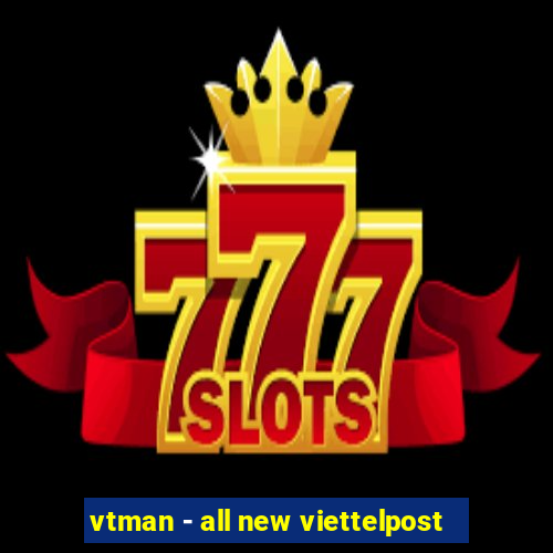 vtman - all new viettelpost