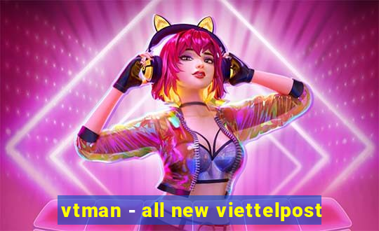 vtman - all new viettelpost