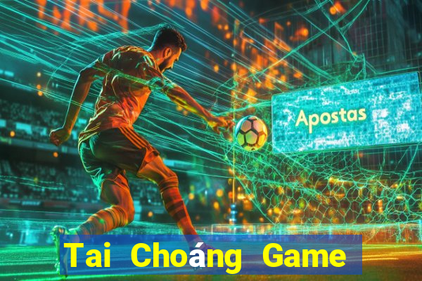 Tai Choáng Game Bài Online Đổi Thưởng