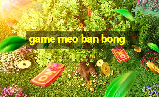 game meo ban bong