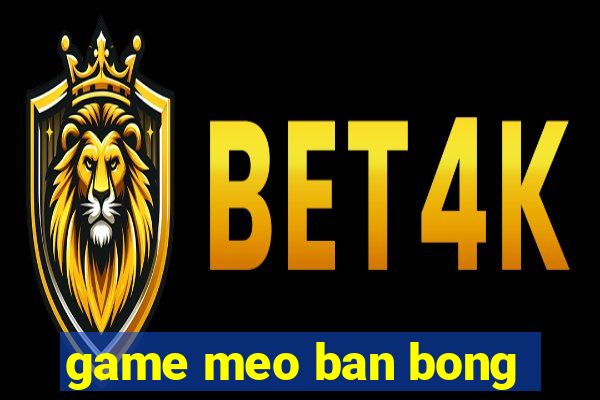 game meo ban bong