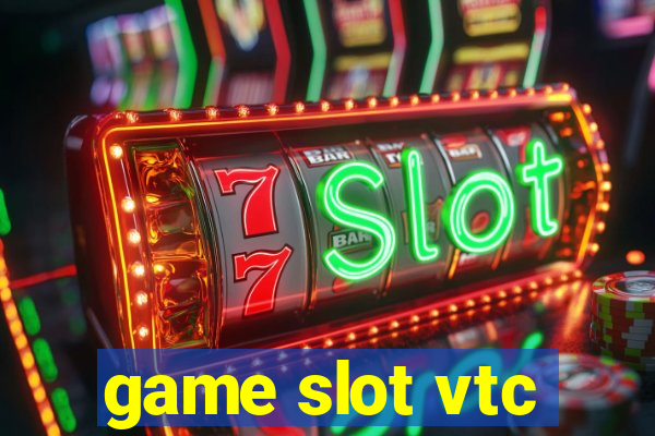 game slot vtc