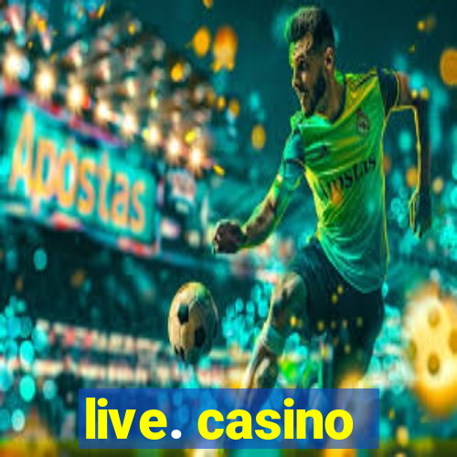 live. casino