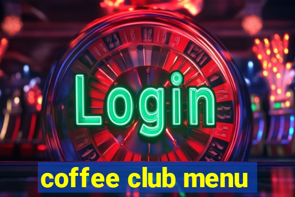 coffee club menu