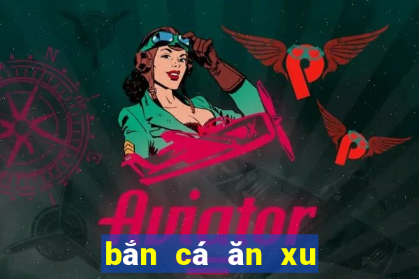 bắn cá ăn xu ae lucky fishing