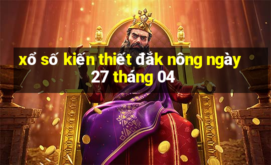 xổ số kiến thiết đắk nông ngày 27 tháng 04